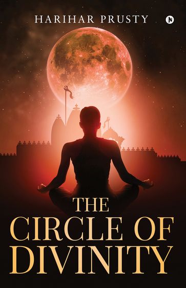 The Circle of Divinity - Harihar Prusty