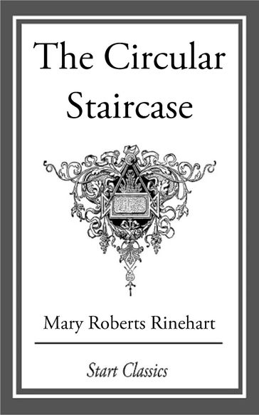 The Circular Staircase - Mary Roberts Rinehart