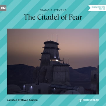 The Citadel of Fear (Unabridged) - Francis Stevens