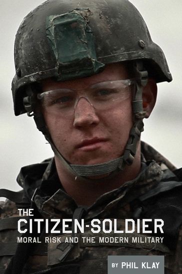 The Citizen-Soldier - Phil Klay