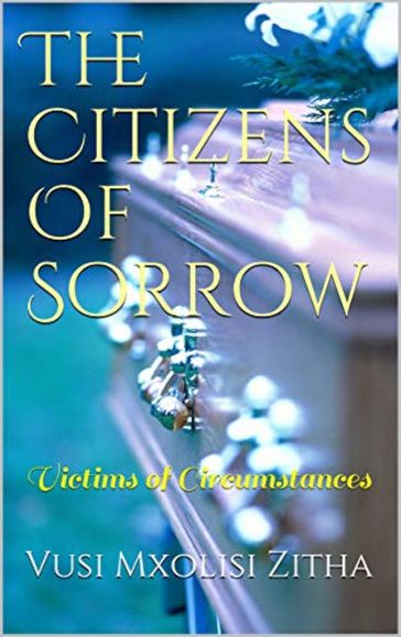 The Citizens of Sorrow - Vusi Mxolisi Zitha