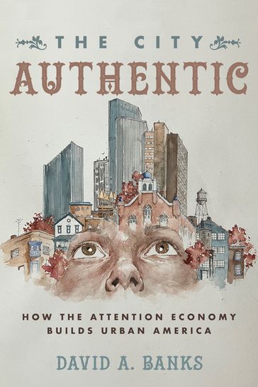 The City Authentic - David A. Banks