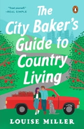 The City Baker s Guide to Country Living