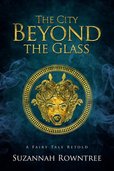 The City Beyond the Glass - Suzannah Rowntree