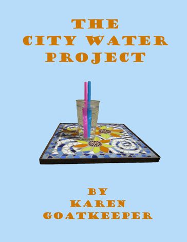 The City Water Project - Karen GoatKeeper