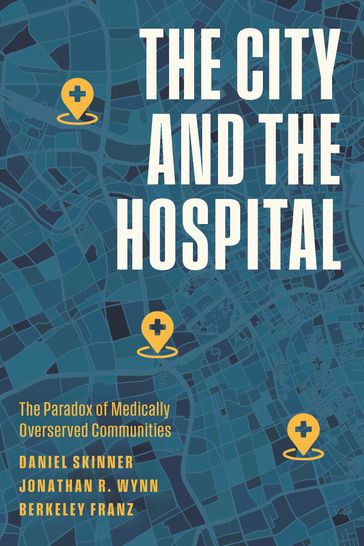 The City and the Hospital - Daniel Skinner - Jonathan R. Wynn - Berkeley Franz