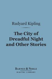 The City of Dreadful Night and Other Stories (Barnes & Noble Digital Library)