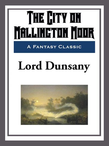 The City on Mallington Moor - Dunsany Lord