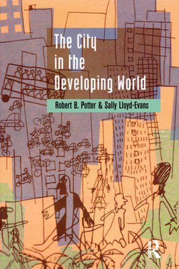 The City in the Developing World - Robert B. Potter - Sally Lloyd-Evans
