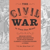 The Civil War: In Their Own Words (Unabridged)