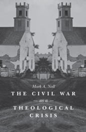 The Civil War as a Theological Crisis