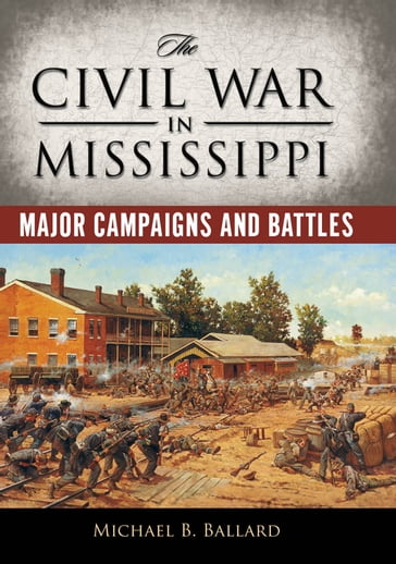 The Civil War in Mississippi - Michael B. Ballard