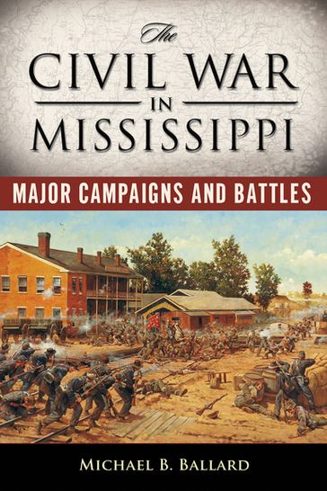 The Civil War in Mississippi - Michael B. Ballard