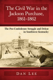 The Civil War in the Jackson Purchase, 1861-1862