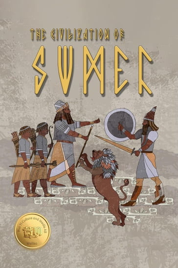 The Civilization of Sumer: Weiliao Series - Hui Wang