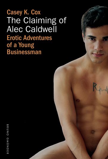 The Claiming of Alec Caldwell - Casey K. Cox