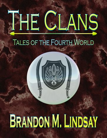 The Clans: Tales of the Fourth World - Brandon M. Lindsay