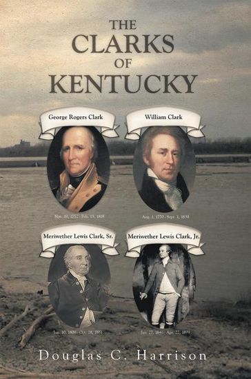 The Clarks of Kentucky - Douglas C. Harrison