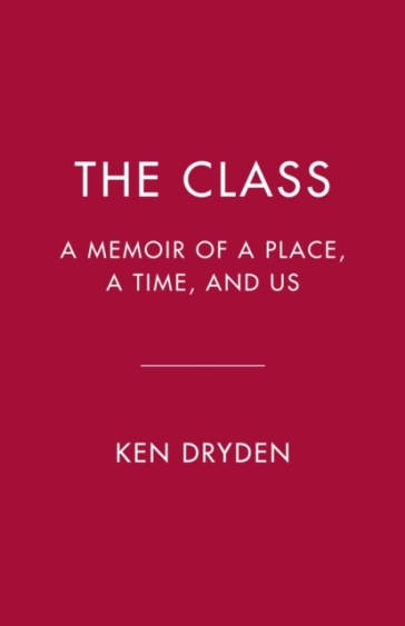 The Class - Ken Dryden