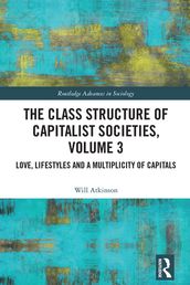 The Class Structure of Capitalist Societies, Volume 3