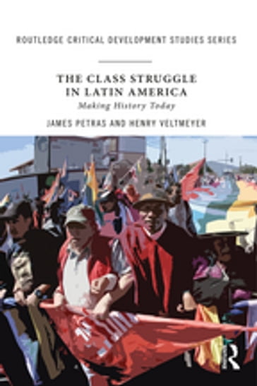 The Class Struggle in Latin America - Petras James - Henry Veltmeyer