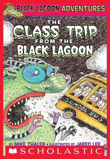 The Class Trip from the Black Lagoon (Black Lagoon Adventures #1) - Mike Thaler