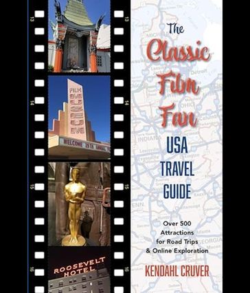 The Classic Film Fan USA Travel Guide - Kendahl Cruver