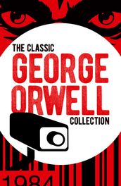 The Classic George Orwell Collection