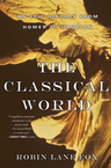 The Classical World - Robin Lane Fox
