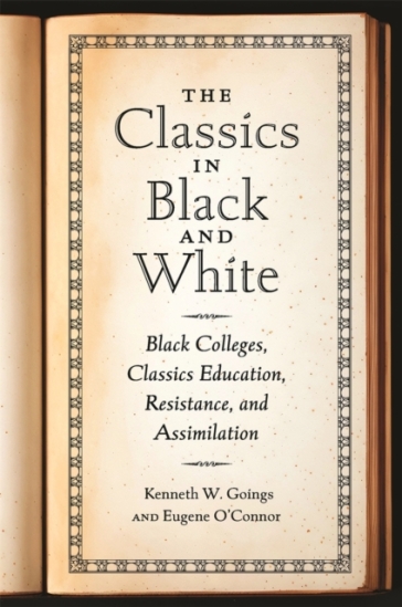 The Classics in Black and White - Kenneth W. Goings - Eugene O