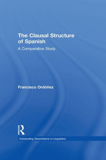 The Clausal Structure of Spanish - Francisco Ordonez