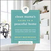 The Clean Mama s Guide to a Peaceful Home