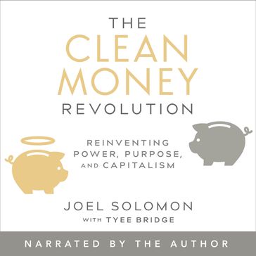 The Clean Money Revolution - Joel Solomon