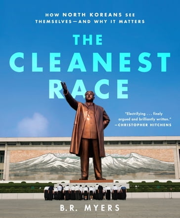 The Cleanest Race - B.R. Myers
