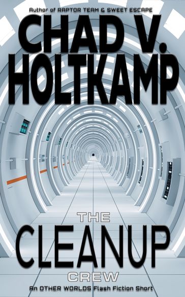 The Cleanup Crew - Chad V. Holtkamp