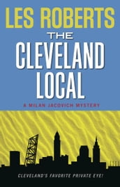 The Cleveland Local: A Milan Jacovich Mystery (#8)