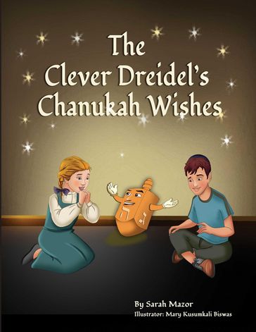 The Clever Dreidel's Chanukah Wishes - Sarah Mazor