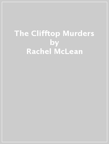 The Clifftop Murders - Rachel McLean