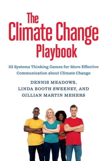 The Climate Change Playbook - Dennis Meadows - Gillian Martin Mehers - Ed.D. Linda Booth Sweeney