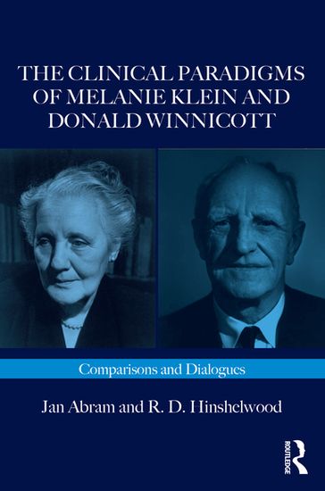 The Clinical Paradigms of Melanie Klein and Donald Winnicott - Jan Abram - R.D. Hinshelwood