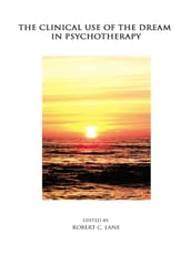 The Clinical Use of the Dream in Psychotherapy