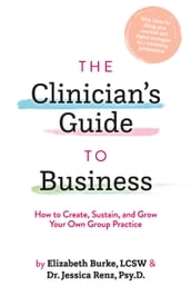 The Clinician s Guide to Business