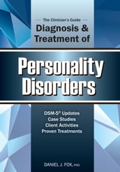 The Clinician s Guide to the Diagnosis and Treatment of Personality Disorders