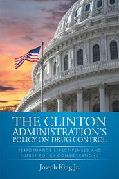 The Clinton Administration S Policy on Drug Control