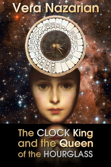 The Clock King and the Queen of the Hourglass - Vera Nazarian