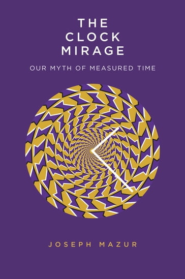 The Clock Mirage - Joseph Mazur