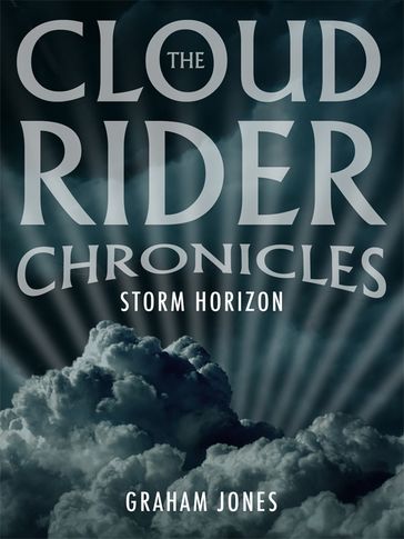 The Cloud Rider Chronicles: Storm Horizon - Jones Graham