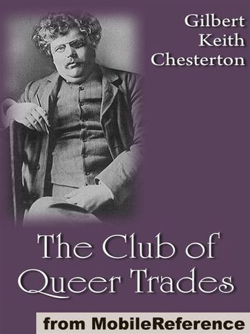 The Club Of Queer Trades (Mobi Classics) - G. K. (Gilbert Keith) Chesterton