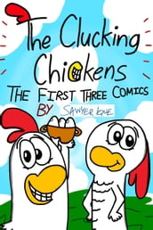 The Clucking Chickens: The First Three Comics