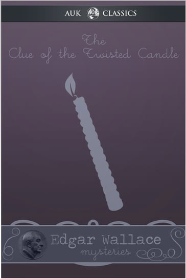 The Clue of the Twisted Candle - Edgar Wallace